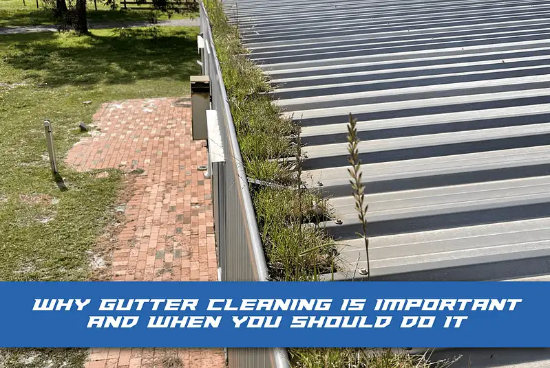 Why Gutter Cleaning Is Important and When You Should Do It